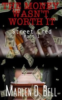 The Money Wasn't Worth It: Street Cred - Bell, Marlen D.