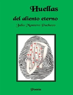 Huellas del aliento eterno - Montero Pacheco, Julio