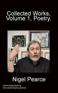 Collected Works, Vol 1, Poetry. - Pearce, Nigel