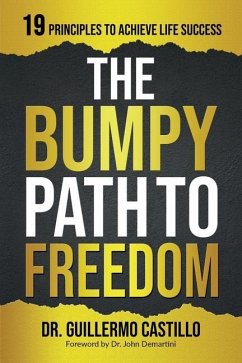 Bumpy Path to Freedom, 19 Principles to Achieve Life Success - Castillo, Guillermo