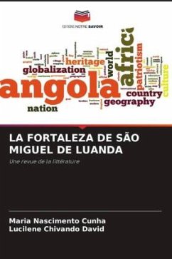 LA FORTALEZA DE SÃO MIGUEL DE LUANDA - Nascimento Cunha, Maria;Chivando David, Lucilene