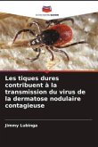 Les tiques dures contribuent à la transmission du virus de la dermatose nodulaire contagieuse