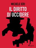 Il diritto di uccidere (eBook, ePUB)