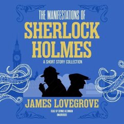 The Manifestations of Sherlock Holmes: A Short Story Collection - Lovegrove, James