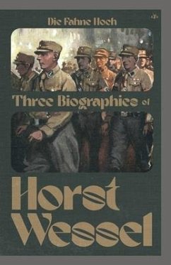 Die Fahne Hoch: Three Biographies of Horst Wessel - Reitmann, Erwin; Daum, Fritz; Kullak, Max