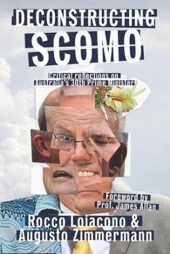 Deconstructing ScoMo - Zimmermann, Augusto; Loiacono, Rocco