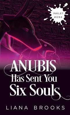 Anubis Has Sent You Six Souls - Brooks, Liana