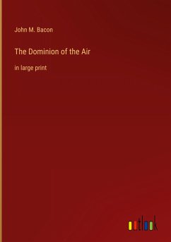 The Dominion of the Air - Bacon, John M.