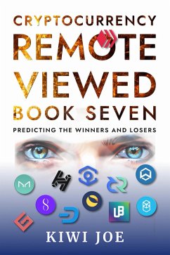 Cover Cryptocurrency Remote Viewed Book Seven: Your Guide to Identifying Tomorrow's Top Cryptocurrencies Today (eBook, ePUB)