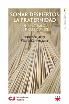 Soñar despiertos la fraternidad - Vitoria Cormenzana, Francisco Javier