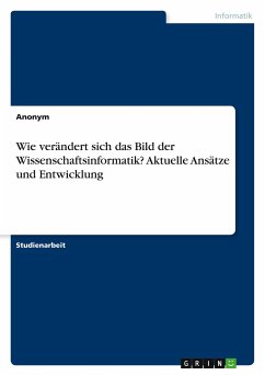 Wie verändert sich das Bild der Wissenschaftsinformatik? Aktuelle Ansätze und Entwicklung