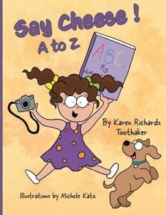 Say Cheese!: A to Z - Toothaker, Karen Richards