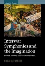 Interwar Symphonies and the Imagination - MacGregor, Emily