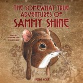 The Somewhat True Adventures of Sammy Shine