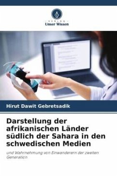 Darstellung der afrikanischen Länder südlich der Sahara in den schwedischen Medien - Gebretsadik, Hirut Dawit