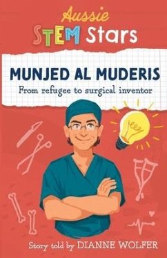 Aussie STEM Stars: Munjed Al Murderis - From refugee to surgical inventor - Wolfer, Dianne