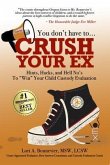 You Don't Have to Crush Your Ex (eBook, ePUB)