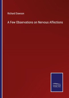 A Few Observations on Nervous Affections - Dawson, Richard