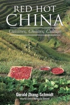 Red Hot China: Cuisines, Chillies, Culture - Zhang-Schmidt, Gerald