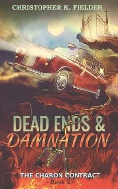 Dead Ends and Damnation: The Charon Contract: Book 1 - Fielder, Christopher K.