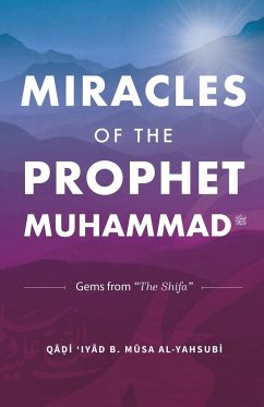 Miracles of the Prophet Muhammad - B. Musa Al-Yahsubi, Qadi Iyad