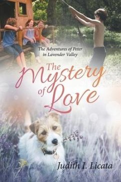 The Mystery of Love: The Adventures of Peter in Lavender Valley - Licata, Judith I.