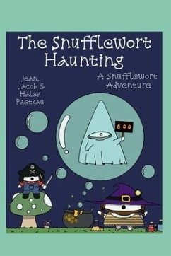 The Snufflewort Haunting: A Snufflewort Adventure - Paetkau, Jean