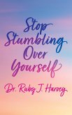 Stop Stumbling Over Yourself