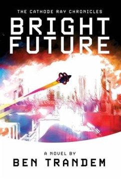 The Cathode Ray Chronicles: Bright Future - Trandem, Ben