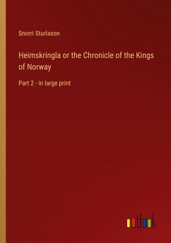 Heimskringla or the Chronicle of the Kings of Norway