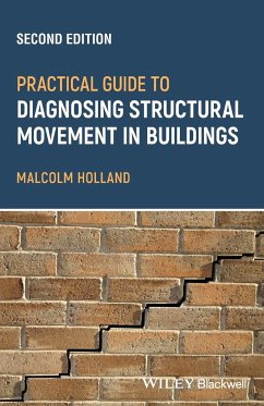 Practical Guide to Diagnosing Structural Movement in Buildings - Holland, Malcolm (Chartered Building Surveyor, Countrywide Surveyors