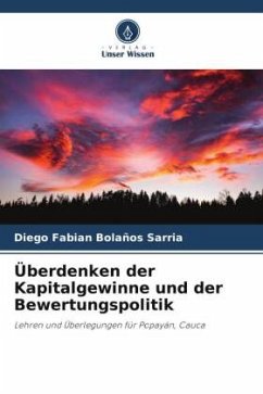 Überdenken der Kapitalgewinne und der Bewertungspolitik - Bolaños Sarria, Diego Fabian