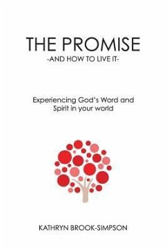 The Promise - And How to Live It -: Experiencing God's Word and Spirit in your world - Brook-Simpson, Kathryn