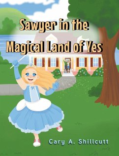 Sawyer in the Magical Land of Yes - Shillcutt, Cary A.