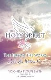The Holy Spirit: The Person, The Works (eBook, ePUB) The Holy Spirit: The Person, The Works (eBook, ePUB)