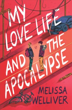 My Love Life and the Apocalypse - Welliver, Melissa