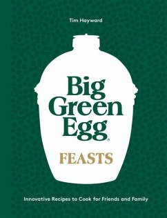 Big Green Egg Feasts - Hayward, Tim