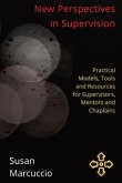 New Perspectives in Supervision: Practical Models, Tools and Resources for Supervisors, Mentors and Chaplains
