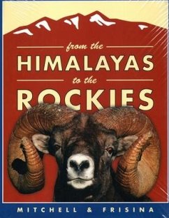 From the Himalayas to the Rockies, Trade: Retracing the Great Arc of Wild Sheep - Mitchell/Frisina