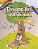 Dreams, Arts and Success Dreams, Arts and Success