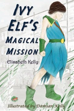 Ivy Elf's Magical Mission - Kelly, Elisabeth