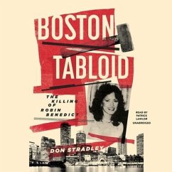 Boston Tabloid: The Killing of Robin Benedict - Stradley, Don