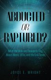 Abducted or Raptured?