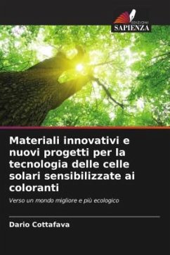 Materiali innovativi e nuovi progetti per la tecnologia delle celle solari sensibilizzate ai coloranti - Cottafava, Dario