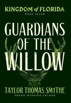Kingdom of Florida: Guardians of the Willow - Smythe, Taylor Thomas