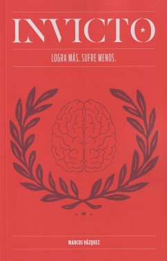 Invicto : entrenamiento mental para lograr más y sufrir menos - Vázquez García, Marcos; Vázquez, Marcos