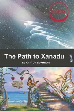 The Path to Xanadu: Volume 3 - Seymour, Arthur