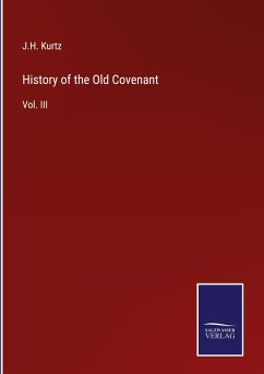 History of the Old Covenant - Kurtz, J. H.