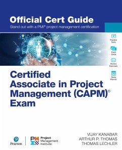 Certified Associate in Project Management (Capm)(R) Exam Official Cert Guide - Kanabar, Vijay; Thomas, Arthur; Lechler, Thomas