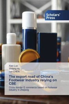 The export road of China¿s Footwear Industry relying on CBE - Luo, Xiao;Hu, Shitang;Chen, Jun